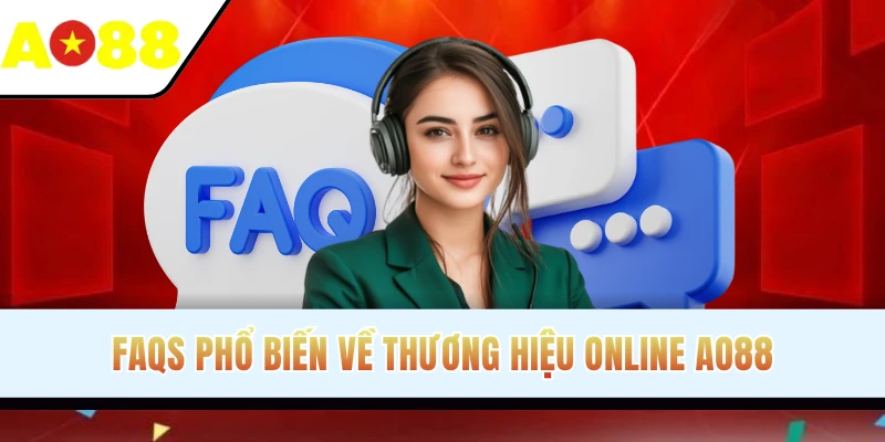 FAQs phổ biến về thương hiệu online AO88