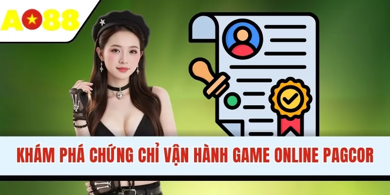 Khám phá chứng chỉ vận hành game online PAGCOR