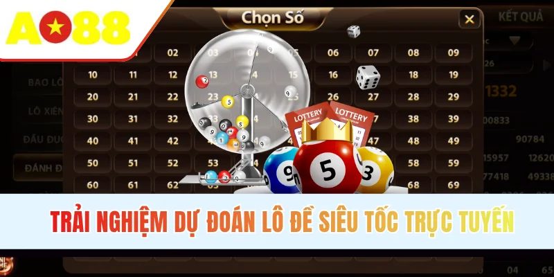 Trải nghiệm dự đoán lô đề siêu tốc trực tuyến